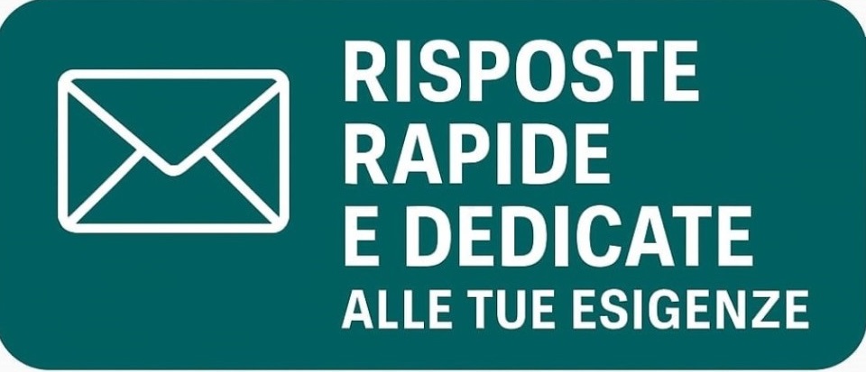 RISPOSTE RAPIDE E DEDICATE ALLE TUE ESIGENZE